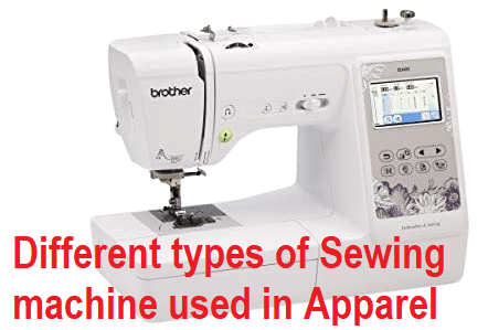 Different types of sewing machines used in Apparel industry