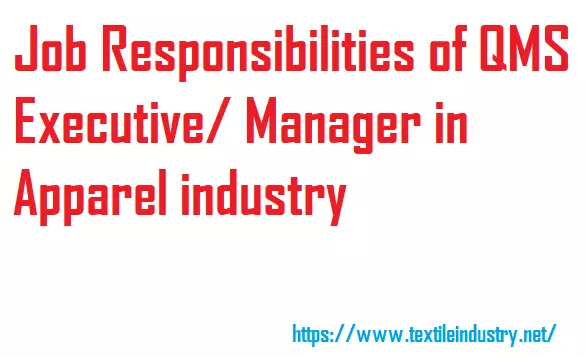 Job Responsibilities of QMS Executive/ Manager in Apparel industry.