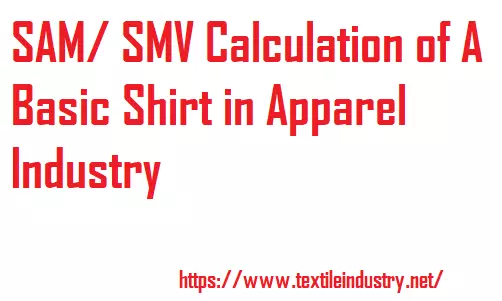 SAM/ SMV Calculation of A Basic Shirt in Apparel Industry