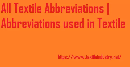 All Textile Abbreviations | Abbreviations used in Textile