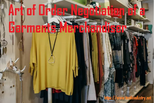 Art of Order negotiation of a Garments Merchandiser