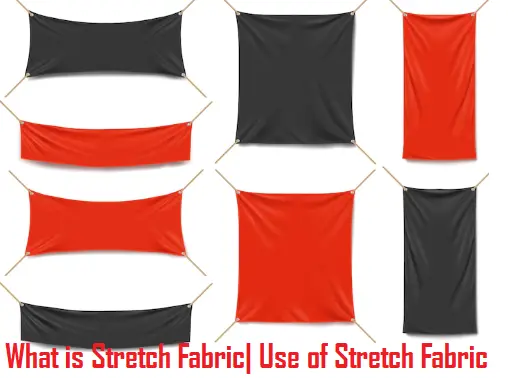 What is Stretch Fabric| Use of Stretch Fabric