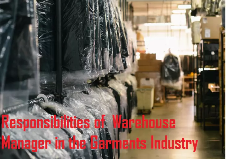 Responsibilities of Store/ Warehouse Manager Responsibilities of Store/ Warehouse Manager in the Garments Industry