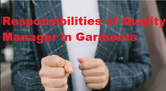 Job Responsibilities of Quality Manager in Garments