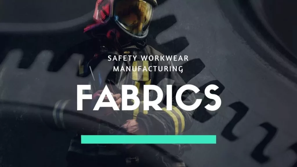 Fabric Materials for Manufacturing Safety Workwear