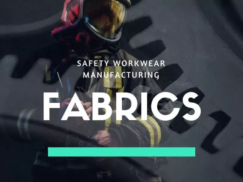 Best Fabric Materials for Manufacturing Safety Workwear