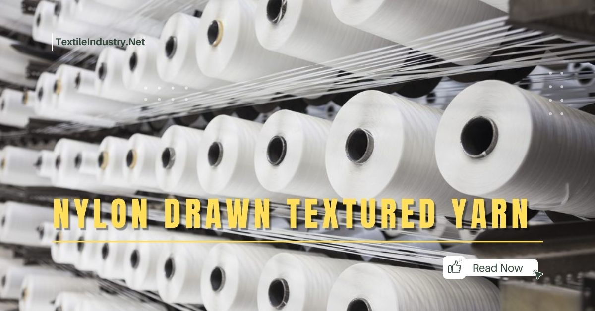 Nylon Drawn Textured Yarn - DTY: Basic Information
