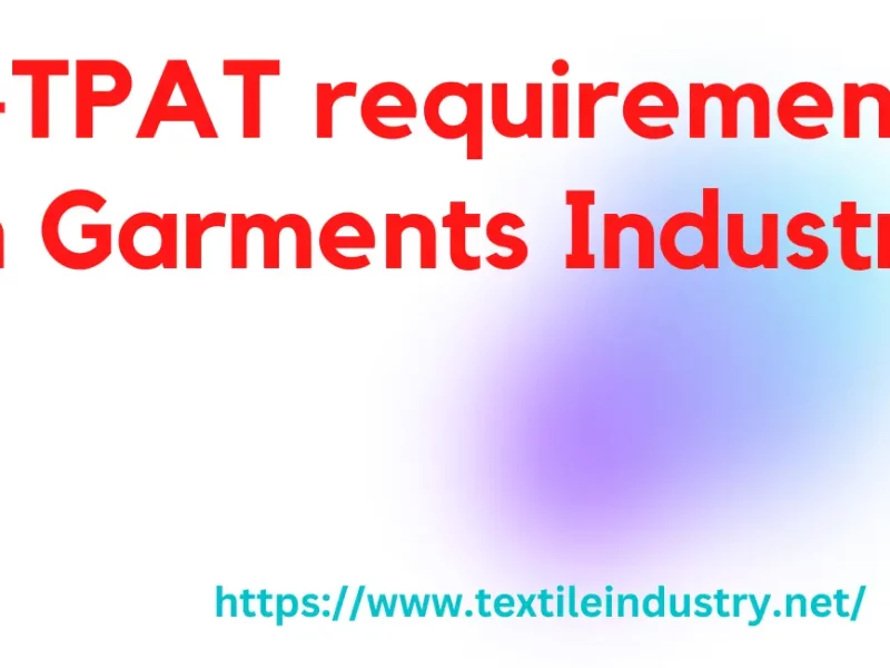 C-TPAT Requirements and Procedure in Garments Industry
