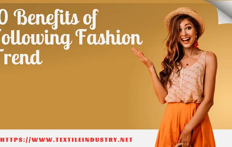 10 Benefits of Following Fashion Trends