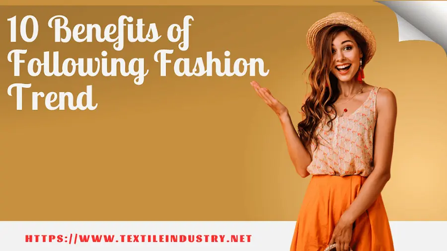 10 Benefits of Following Fashion Trends