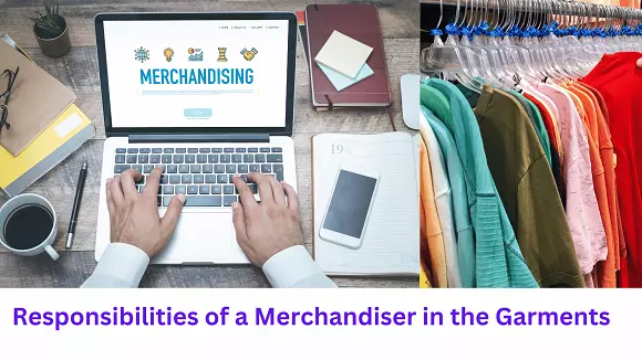 Responsibilities of a Merchandiser in Garments Industry