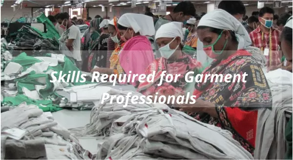 What are the Top Skills Required for Garment Professionals