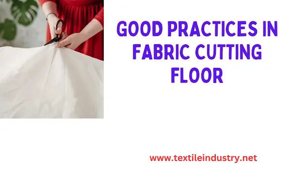 6 Good Practices in Fabric Cutting Floor of Clothing
