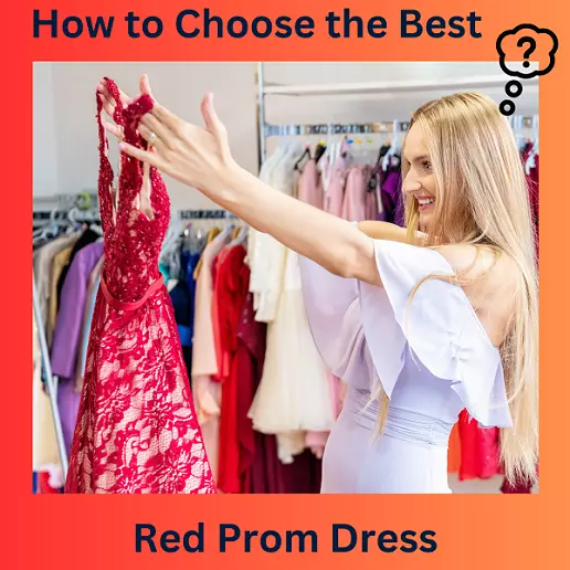 How to Choose the Best Red Prom Dress