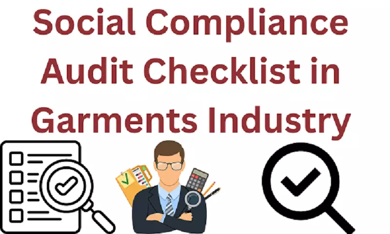 Social Compliance Audit Checklist in Garments Industry