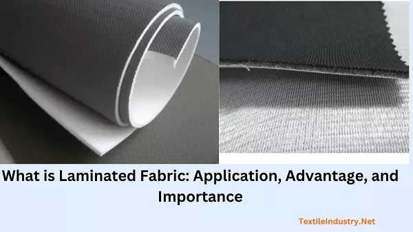 What is Laminated Fabric: Application, Advantage, and Importance