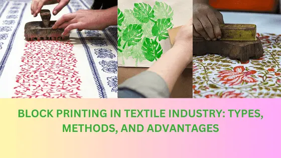 Block Printing in Textile Industry: Types, Methods, and Advantages