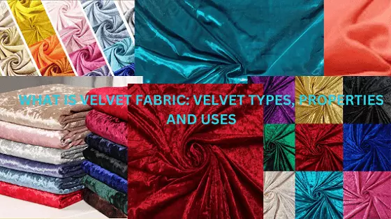 What is Velvet Fabric: Velvet Types, Properties and Uses