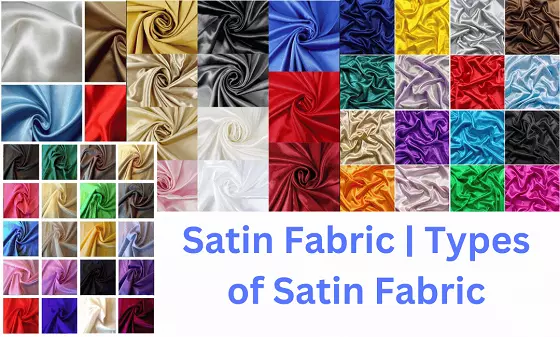 What is Satin Fabric? What is Satin Made of? Types of Satin Fabric
