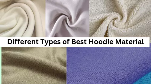 10 Different Types of Best Hoodie Materials to Keep You Warm