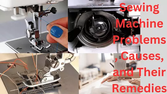 12 Sewing Machine Problems, Causes, and Their Remedies