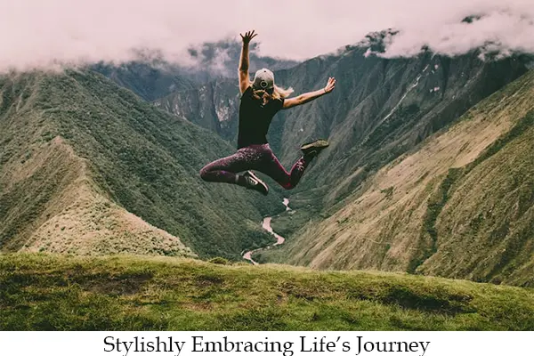Stylishly Embracing Life’s Journey