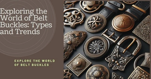 Types of Belt Buckle and How to Style Them
