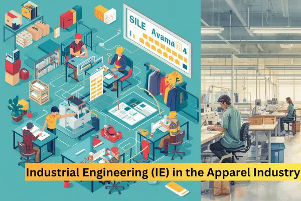 Industrial Engineering (IE) in the Apparel Industry
IE Job responsibilities in the garment industry