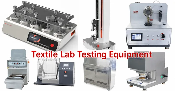 List of Textile Lab Testing Equipment and Fabric Testing Instruments/Machines