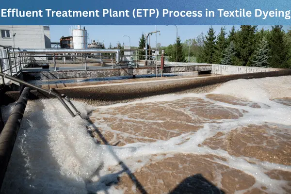 Effluent Treatment Plant (ETP) Process in Textile Dyeing Industries