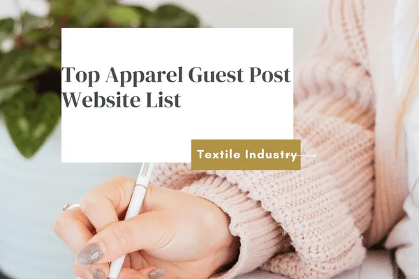 Top Apparel Guest Post Website List Boost Your Brand’s Visibility