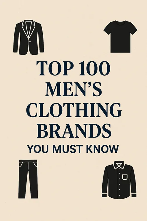 Top 100 Men’s Clothing Brands You must Know