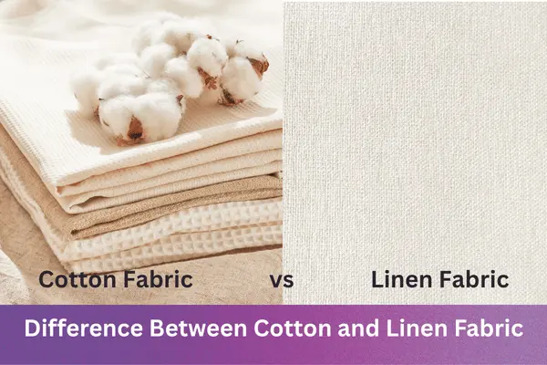 Difference Between Cotton Fabric and Linen Fabric