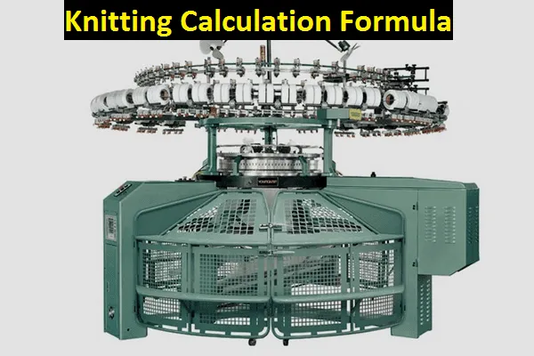 Some Essential Knitting Production Calculations Formulas